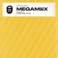 !!! - MEGAMiiiX Vol 01: Shake Shake Shake
