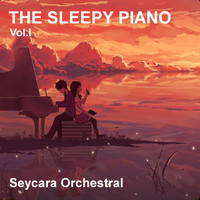 Seycara Orchestral - The Sleepy Piano, Vol. I