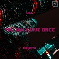 tact. - YOU ONLY LIVE ONCE