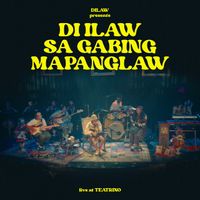 Dilaw - Di Ilaw Sa Gabing Mapanglaw (Live at Teatrino)
