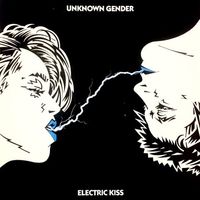 Unknown Gender - Electric Kiss