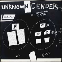 Unknown Gender - Expos&eacute;