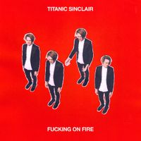 Titanic Sinclair - Fucking On Fire