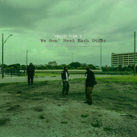 Quelle Chris - Death Tape 2 | We Gon' Need Each Other