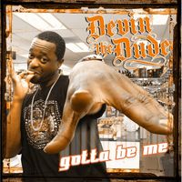 Devin the Dude - Gotta Be Me