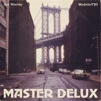 Jay Worthy - Master Delux