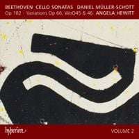 Daniel Müller-Schott - Beethoven: Cello Sonatas Op. 107, Variations Op. 66, WoO 45 & 46
