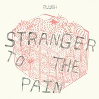 Pllush - Stranger to the Pain