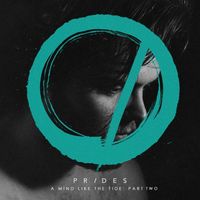 Prides - A Mind Like the Tide: Part Two