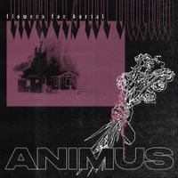 Flowers For Burial - Animus