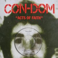 Con-Dom - Acts Of Faith