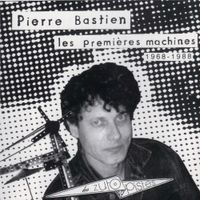 Pierre Bastien - Les premi&egrave;res machines