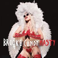 Brooke Candy - Nasty