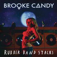 Brooke Candy - Rubber Band Stacks