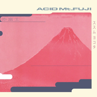 ススム ヨコタ [Susumu Yokota] - 赤富士 [Acid Mt. Fuji] (30th Anniversary Edition)