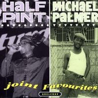 Half Pint & Michael Palmer - Joint Favourites