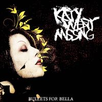 Katywentmissing - Bullets for Bella