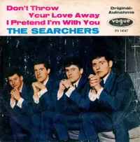 The Searchers - Don't Throw Your Love Away