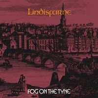 Lindisfarne - Fog On the Tyne