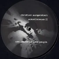 Christian Morgenstern - Miscellaneous II (New Issues for Pale People)