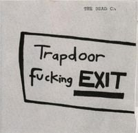 The Dead C - Trapdoor Fucking Exit