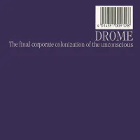 Drome - The Final Corporate Colonisation of the Unconscious