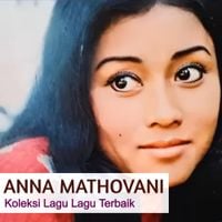 Anna Mathovani - Koleksi Lagu Lagu Terbaik