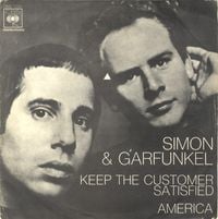 Simon & Garfunkel - Keep The Customer Satisfied / America