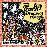 Tomo Katsurada - Dream Of The Egg