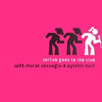 Sertab Erener - Sertab Goes To The Club