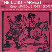 Peggy Seeger - The Long Harvest: Traditional Ballads in Their English, Scots and North American Variants (Record Eight)