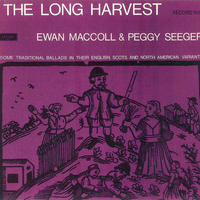 Peggy Seeger - The Long Harvest: Traditional Ballads in Their English, Scots and North American Variants (Record Six)