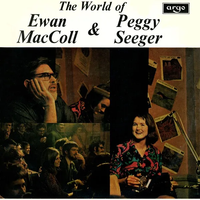 Peggy Seeger - The World of Ewan MacColl and Peggy Seeger