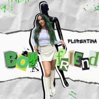 Florentina - Boyfriend