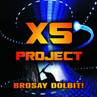XS Project - Brosay Dolbit!