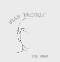 The Firm - Star Trekkin'