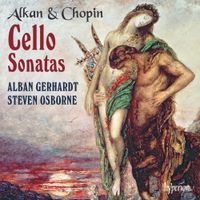 Alban Gerhardt - Alkan & Chopin: Cello Sonatas