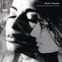 Sheila Chandra - Weaving My Ancestor's Voices