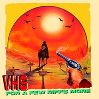 VHS - For a Few Riffs More