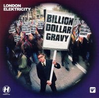 London Elektricity - Billion Dollar Gravy