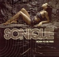 Sonique - Born to Be Free