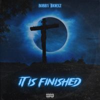 Bobby Thornz - It Is Finished