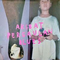 Jason Ranti - Akbiat Pergaulan Blues