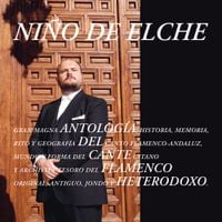 Niño De Elche - Antolog&iacute;a del cante flamenco heterodoxo