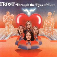 The Frost - Through the Eyes of Love
