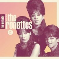 The Ronettes - Be My Baby: The Very Best of the Ronettes