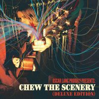 Oscar Lang - Chew The Scenery (Deluxe Edition)