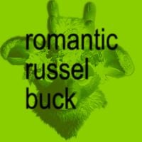 r u s s e l b u c k - Everything is romantic (russelbuck remix)