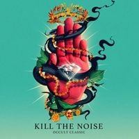 Kill The Noise - OCCULT CLASSIC