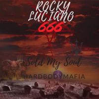 Rocky Luciano - Sold My Soul